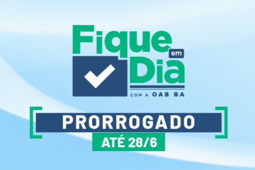 [Fique em Dia: prazo para adesão ao programa é prorrogado para 28 de junho]