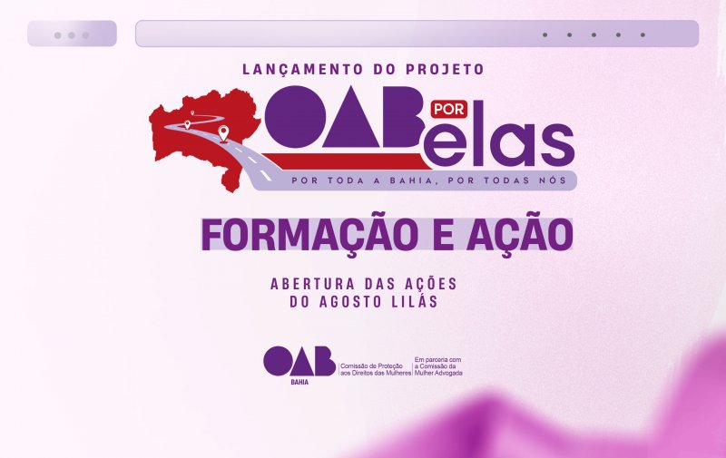 [OAB Bahia lança projeto “OAB por Elas” para qualificar advocacia no enfrentamento à violência contra mulher]